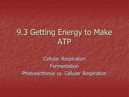 9.3 Getting Energy to Make ATP