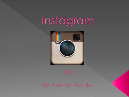  What is Instagram?  Creating an account  History  Features  Filters  Teacher use and UDL  Before and After photos.