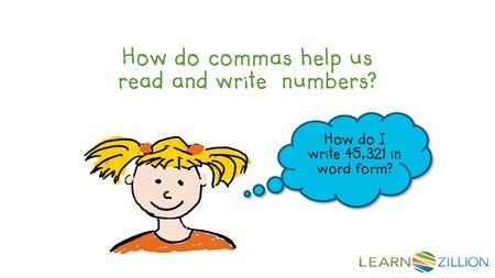 How do commas help us read and write numbers? How do I write 45,321 in word form?