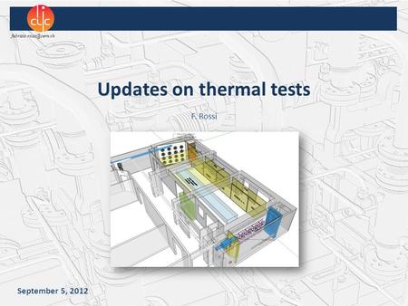 1 Updates on thermal tests Updates on thermal tests F. Rossi September 5, 2012.