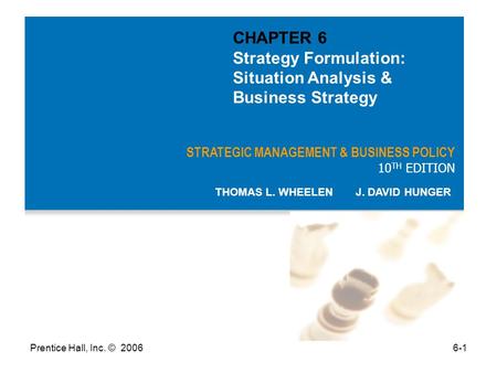CHAPTER 6 Strategy Formulation: Situation Analysis & Business Strategy