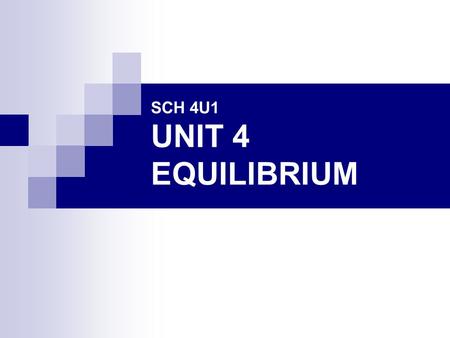 SCH 4U1 UNIT 4 EQUILIBRIUM.