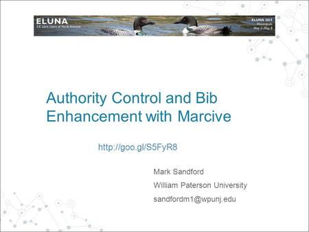 Authority Control and Bib Enhancement with Marcive Mark Sandford William Paterson University