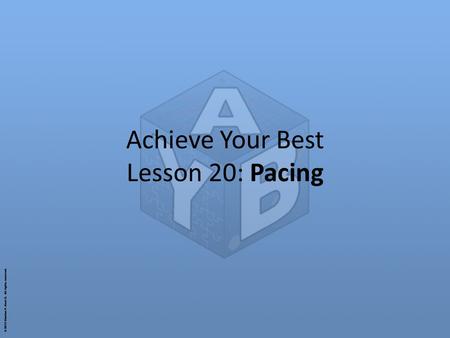 Achieve Your Best Lesson 20: Pacing. 1.An expression is shown below: For which value of x should the expression be further simplified? A.11 B.14 C.17.