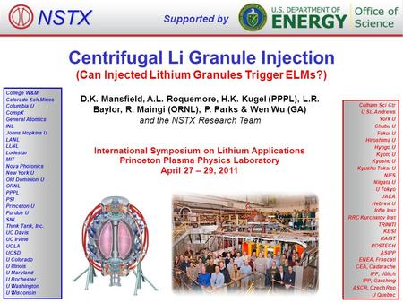 Centrifugal Li Granule Injection (Can Injected Lithium Granules Trigger ELMs?) D.K. Mansfield, A.L. Roquemore, H.K. Kugel (PPPL), L.R. Baylor, R. Maingi.