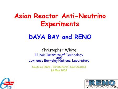 Christopher White Illinois Institute of Technology and Lawrence Berkeley National Laboratory Neutrino 2008 - Christchurch, New Zealand 26 May 2008 Asian.