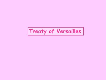 Treaty of Versailles. Countries at the Treaty France Uruguay Siam Rumania Poland Panama Liberia China Bolivia Japan India Czechoslovakia Haiti Peru Portugal.