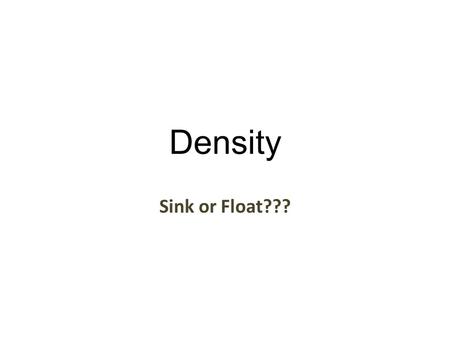Density Sink or Float???.