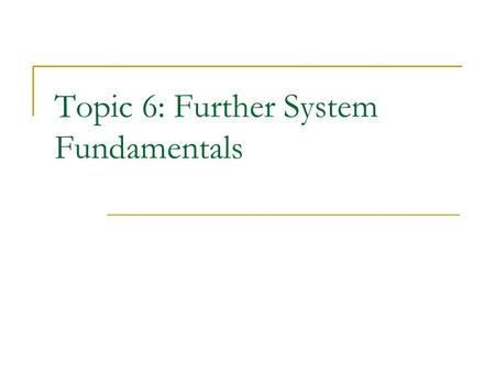 Topic 6: Further System Fundamentals. Fetch-Execute Cycle Review Computer programs are instructions stored in RAM Processor fetches instructions and executes.