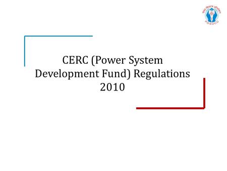 CERC (Power System Development Fund) Regulations 2010.