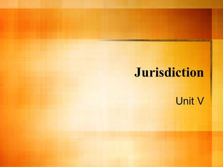 Jurisdiction Unit V U.S. Constitution Constitutional right violation such as freedom of speech, religion, or other related to Constitutional Articles.