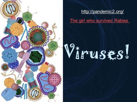 Viruses!  The girl who survived Rabies.