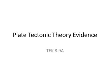 Plate Tectonic Theory Evidence