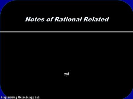 Notes of Rational Related cyt. 2 Outline 3 Capturing business requirements using use cases Practical principles  Find the right boundaries for your.