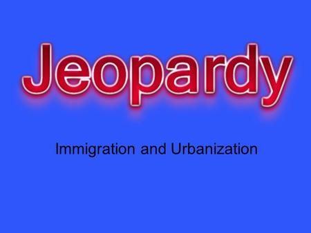 Immigration and Urbanization. PeopleImmigrationUrbanizationVocabularyRandom 10 20 30 40 50.