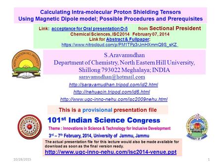 10/28/20151 Calculating Intra-molecular Proton Shielding Tensors Using Magnetic Dipole model; Possible Procedures and Prerequisites S.Aravamudhan Department.