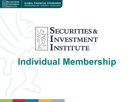 Individual Membership. Maintaining your competency “ We acknowledge, as many have reminded us, that competence is not just about examinations. It is about,
