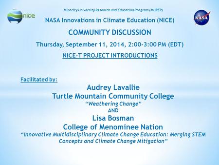 Facilitated by: Audrey Lavallie Turtle Mountain Community College “Weathering Change” AND Lisa Bosman College of Menominee Nation “Innovative Multidisciplinary.