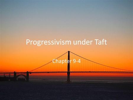Progressivism under Taft Chapter 9-4. Taft Becomes President After the winning the election in 1904, TR pledged not to run for reelection in 1908 He handpicked.