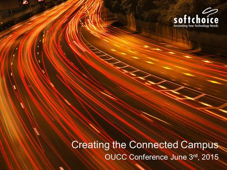 Creating the Connected Campus OUCC Conference June 3 rd, 2015.