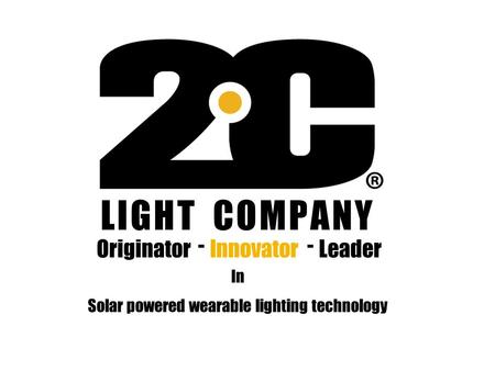 In Solar powered wearable lighting technology L I G H T C O M P A N Y - InnovatorLeader - Originator.