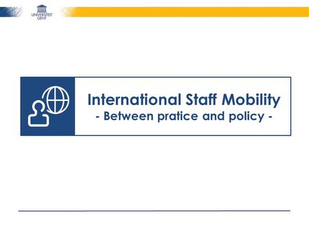 International Staff Mobility - Between pratice and policy -