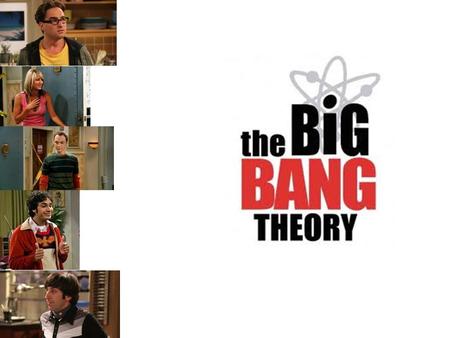 The big bang theory is a American sitcom which is now in there fourth series the big bang theory is set in Pasadena, California in a block of apartments,