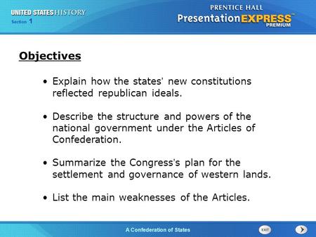 Chapter 25 Section 1 The Cold War BeginsA Confederation of States Section 1 Explain how the states’ new constitutions reflected republican ideals. Describe.