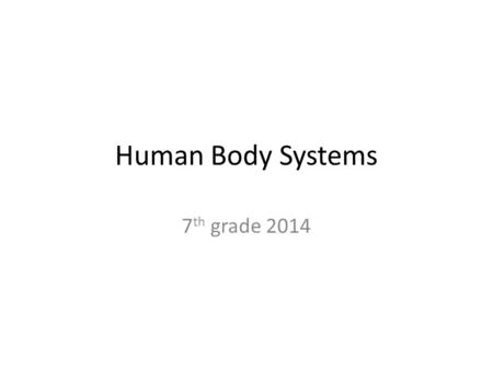 Human Body Systems 7 th grade 2014 Circulatory System Working with the respiratory system, it carries needed materials to cells and carries away form.