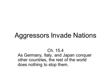 Aggressors Invade Nations