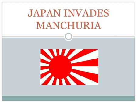 JAPAN INVADES MANCHURIA