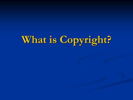What is Copyright?. Copyright When you create an original piece of work such as a story, poem, drawing or other pieces of artwork, you own the copyright.