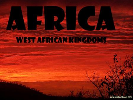 Africa West African Kingdoms. Aim: How did the West African kingdoms develop into trading empires? Do Now: Answer review Multiple Choice Questions on.