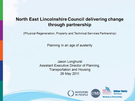 North East Lincolnshire Council delivering change through partnership ( Physical Regeneration, Property and Technical Services Partnership) Planning in.
