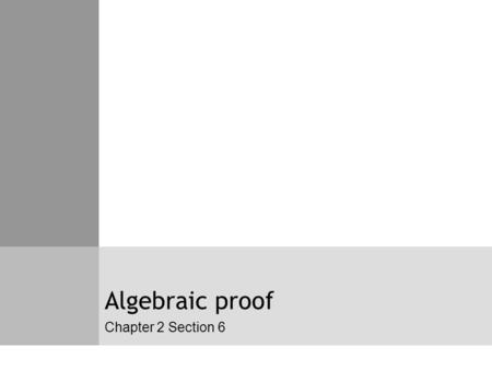 Algebraic proof Chapter 2 Section 6.