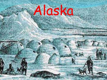 Alaska. Introduction Alaska is a state situated in the extreme northwest of North American continent, with Canada to the east, the Arctic Ocean to the.