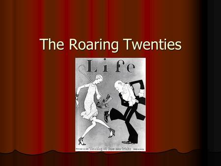 The Roaring Twenties. Flappers Free-spirited women who felt liberated (freed) partly because of their work during World War I Free-spirited women who.