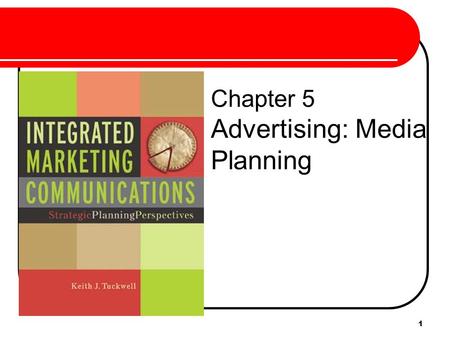 1 Chapter 5 Advertising: Media Planning. 2 Media Planning “A plan of action to communicate a message to a target market a the right time, and right frequency.”