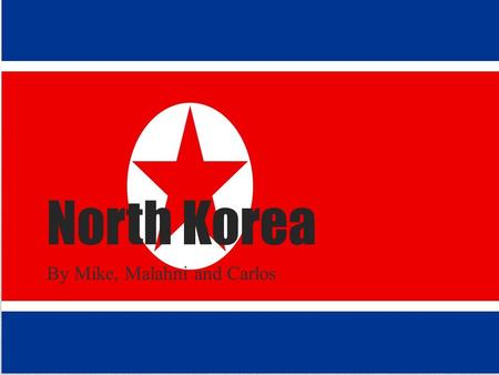 North Korea By Mike, Malahni and Carlos. 1945 - After World War II, Japanese occupation of Korea ends with Soviet troops occupying the north, and US troops.