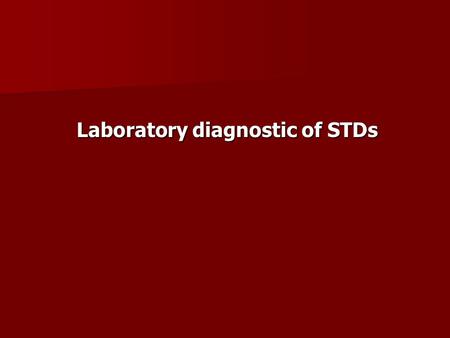 Laboratory diagnostic of STDs