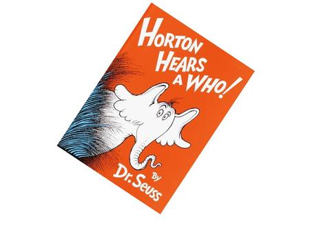 Daily Quiz: Day 9 (Horton Hears a Who) 1.Horton’s main enemy in the story is a.an elephant b.a lion c.a tiger d.a bear e.a kangaroo 2. The Whos live a.in.
