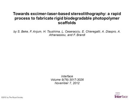 Towards excimer-laser-based stereolithography: a rapid process to fabricate rigid biodegradable photopolymer scaffolds by S. Beke, F. Anjum, H. Tsushima,