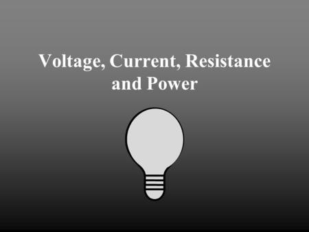 Voltage, Current, Resistance and Power. Voltage Voltage is the ____________________________ through an electric circuit. Voltage is measured in _____.
