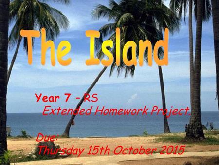 Year 7 – RS Extended Homework Project. Due: Thursday 15th October 2015.