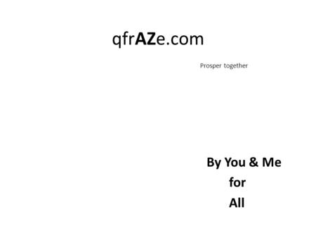 QfrAZe.com Prosper together By You & Me for All. AGENDA Quality Education – for Chosen few ? How to Bridge the Gap. qfrAZe is here to assist. Basic Model.