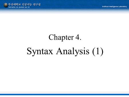 Chapter 4. Syntax Analysis (1). 2 Application of a production  A  in a derivation step  i   i+1.