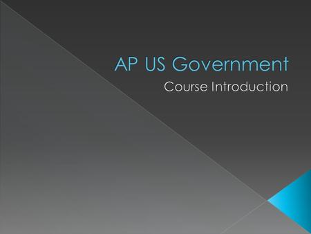 Tuesday, January 22, 2013 Take a Diagnostic AP US Government Test. Tomorrow we will discuss course requirements  For this course you will need a notebook.
