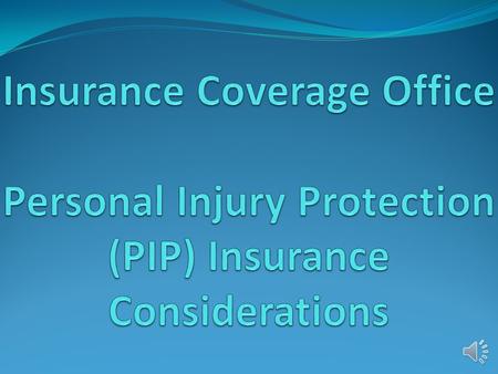 Procedures The State of Delaware carries a self-insured automobile insurance policy that provides Personal Injury Protection (PIP) Coverage All vehicles.