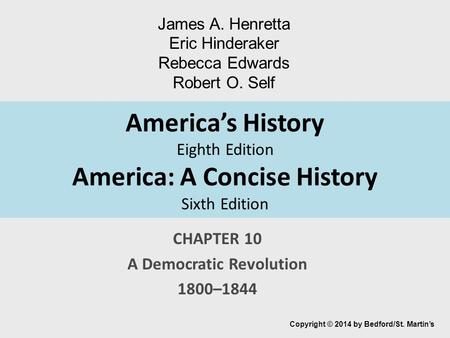 CHAPTER 10 A Democratic Revolution 1800–1844