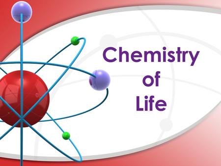 Chemistry of Life. Composition of Matter anything that occupies space and has mass Matter is the quantity of matter an object has Mass Mass vs. Weight.